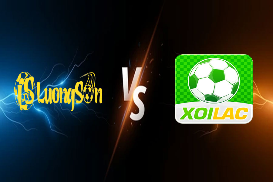 Xôi Lạc TV và LuongSonTV: So sánh trải nghiệm xem bóng đá