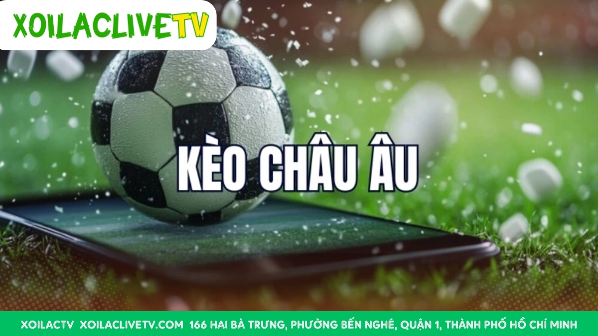 Kèo Châu Âu Cửa 1