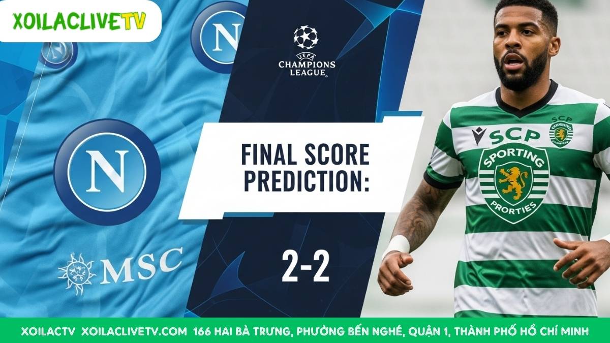 Dự đoán tỷ số Napoli vs Sporting CP: Bữa tiệc bàn thắng và một kết quả hòa kịch tính được các chuyên gia Xôi Lạc TV dự báo.