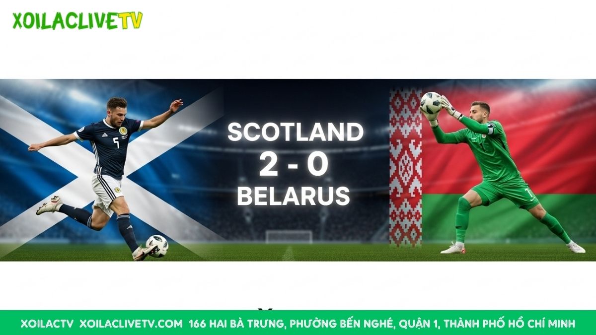 Dự đoán tỉ số Scotland vs Belarus từ các chuyên gia Xoilac TV: Một chiến thắng thuyết phục cho đội chủ nhà.