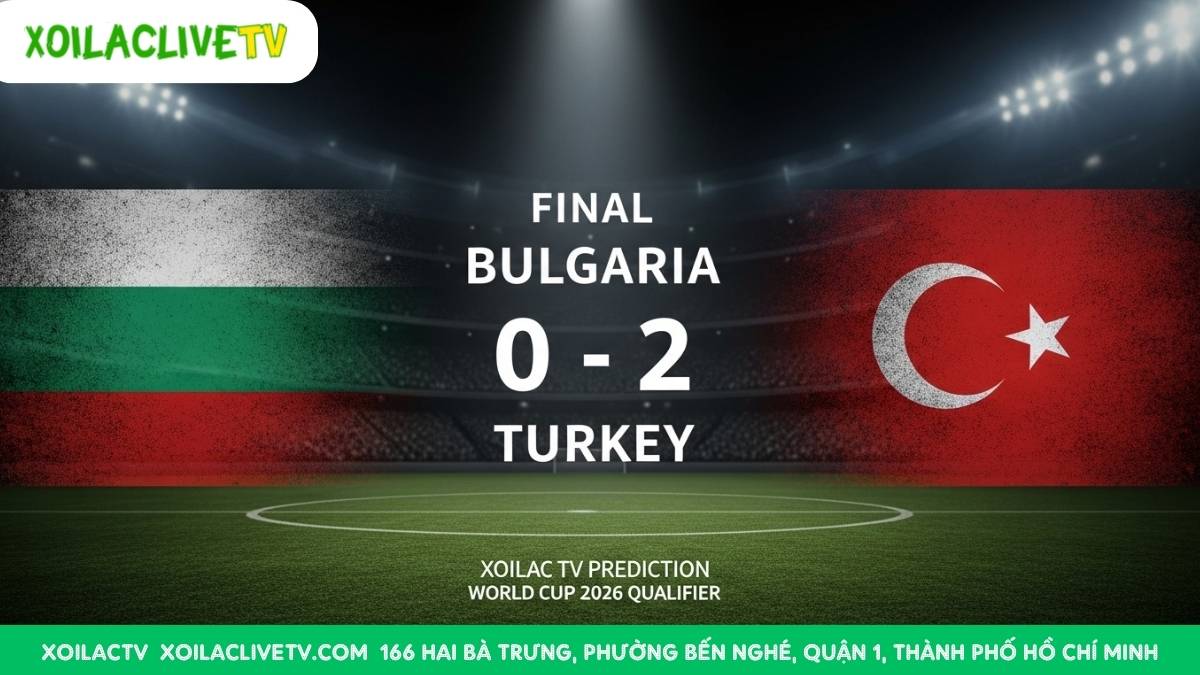 Dự đoán tỷ số Bulgaria vs Thổ Nhĩ Kỳ từ chuyên gia Xoilac TV: Một chiến thắng nhẹ nhàng cho đội khách.
