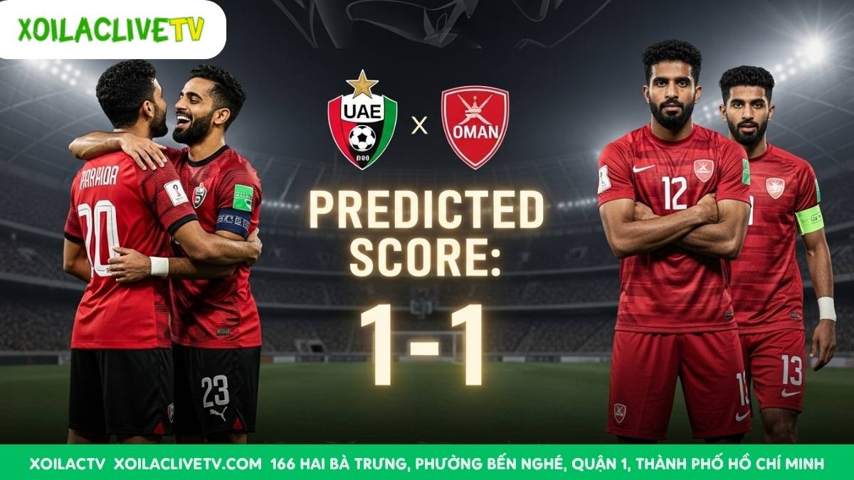 Dự đoán tỷ số UAE vs Oman: Lịch sử đối đầu và phong độ hiện tại đều cho thấy một kịch bản bất phân thắng bại. 1-1 có phải là kết quả hợp lý?