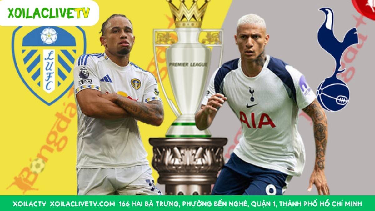 Nhận định bóng đá Leeds vs Tottenham, 18h30 ngày 4/10: Mưa bàn thắng tại Elland Road